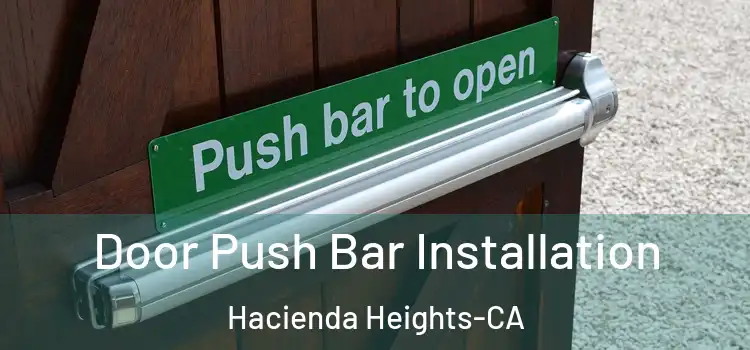 Door Push Bar Installation Hacienda Heights-CA