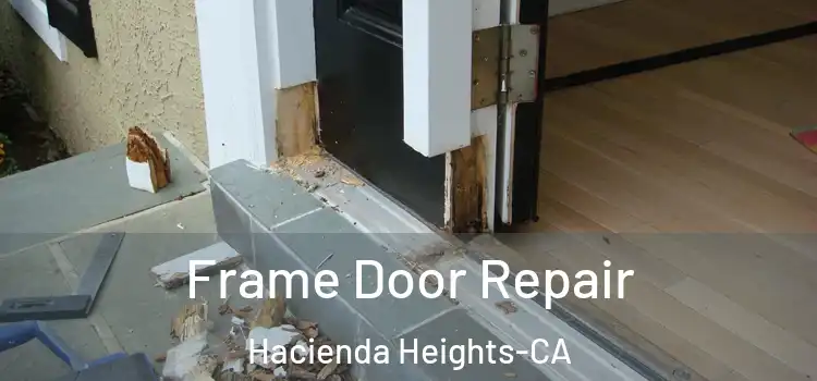 Frame Door Repair Hacienda Heights-CA