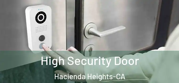 High Security Door Hacienda Heights-CA
