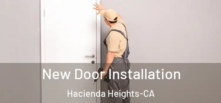 New Door Installation Hacienda Heights-CA