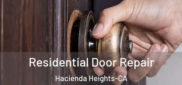 Residential Door Repair Hacienda Heights-CA